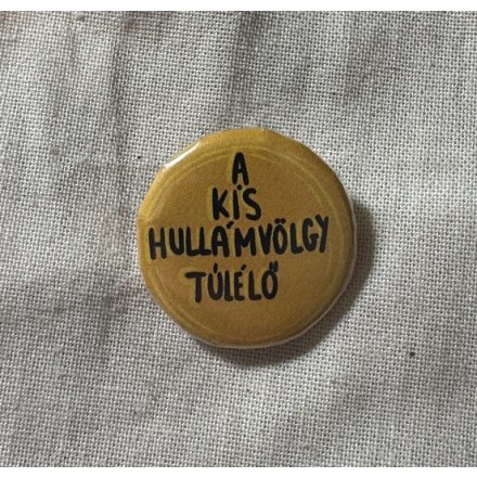 A KIS HULLÁMVÖLGY TÚLÉLŐ KITŰZŐ