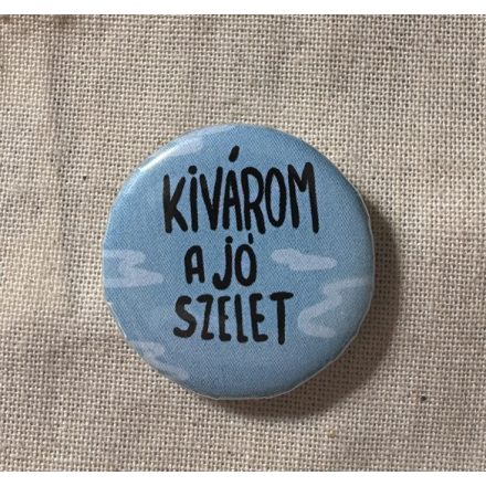 KIVÁROM A JÓ SZELET KITŰZŐ