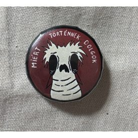 MIÉRT TÖRTÉNNEK DOLGOK KITŰZŐ