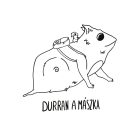 DURRAN A MÁSZKA PÓLÓ
