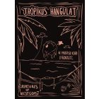 TRÓPIKUS HANGULAT PÓLÓ