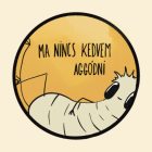 MA NINCS KEDVEM AGGÓDNI PÓLÓ